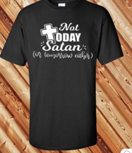 "Not Today Satan" T-Shirt